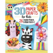 3D Paper Crafts for Kids: 26 Creative Projects to Make from A-Z