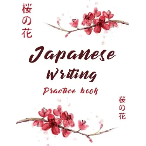Japanese Writing Practice Book: Cute Watercolor Cherry Blossom Genkoyoushi Paper Japanese Character Kanji Hiragana Katakana Language Workbook Study Te