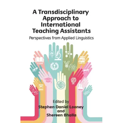 A Transdisciplinary Approach to International Teaching Assistants: Perspectives from Applied Linguistics