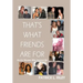 That's What Friends Are for: On the Women Who Inspired Me