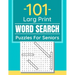 101 Large Print Word Search Puzzles For Seniors: Word Search Puzzle Book For Seniors And Adults And All Other Puzzle Fans