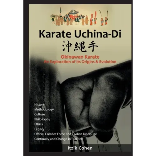 Karate Uchina-Di: Okinawan Karate: An Exploration of its Origins and Evolution