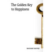 The Golden Key to Happiness
