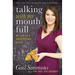 Talking with My Mouth Full: My Life as a Professional Eater