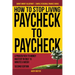 How to Stop Living Paycheck to Paycheck: A proven path to money mastery in only 15 minutes a week!
