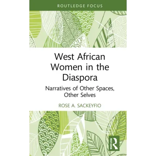 West African Women in the Diaspora: Narratives of Other Spaces, Other Selves