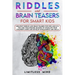 Riddles And Brain Teasers For Smart Kids: Greatest Riddles And Brain Teasers For Kids Age 8-12. Fun And Challenging Quizzes To Stimulate Your Children