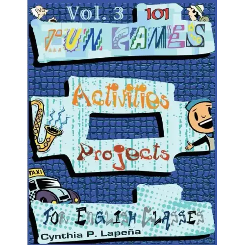 101 Fun Games, Activities, and Projects for English Classes, vol. 3: Volume 3: Discovering New Things