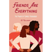 Friends Are Everything: The Life-Changing Power of Female Friendship (Friendship Quotes, Empowerment, Inspirational Quotes) (Birthday Gift for Her)