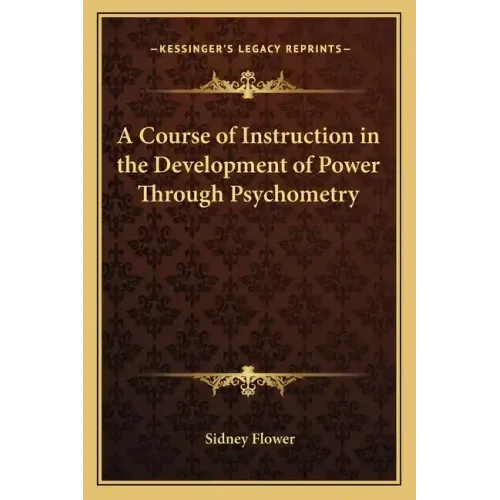 A Course of Instruction in the Development of Power Through Psychometry