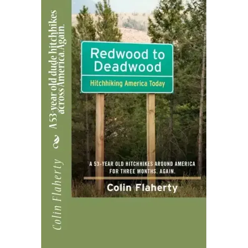 Redwood to Deadwood: A 53-year old dude hitchhikes across America. Again.