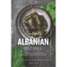 Appetizing Albanian Recipes: A Complete Cookbook of Middle-Eastern Dish Ideas!