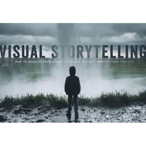 Visual Storytelling: How to Speak to the Audience Without Saying a Word