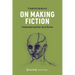 On Making Fiction: Frankenstein and the Life of Stories