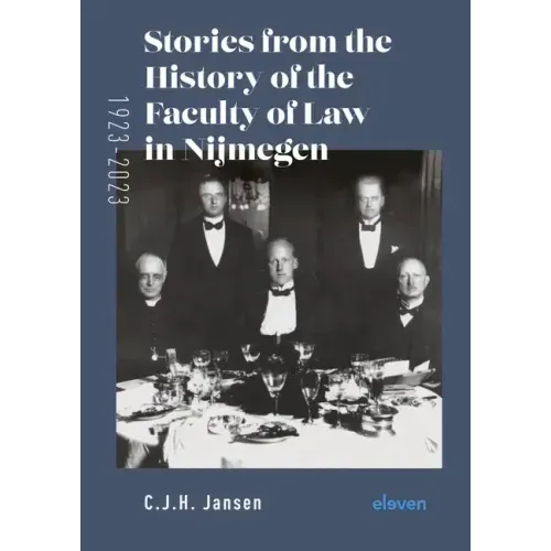 Stories from the History of the Faculty of Law in Nijmegen (1923-2023)