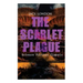 THE SCARLET PLAGUE (Science Fiction Classic): Post-Apocalyptic Adventure Novel