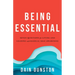 Being Essential: Seven Questions for Living and Leading with Radical Self-Awareness