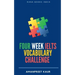 Four Week IELTS Vocabulary Challenge ]: For IELTS, CELPIP, PTE, TOEFL, CAE and Spoken English