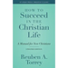 How to Succeed in the Christian Life: A Manual for New Christians