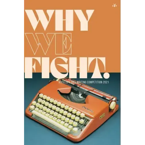 Why We Fight: Antelope Hill Writing Competition 2021