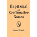 Baptismal and Confirmation Names