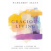 Gracious Living: Creating a Culture of Honor, Love, and Compassion