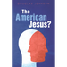 The American Jesus?
