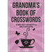 Grandma's Book Of Crosswords: 100 novelty crossword puzzles