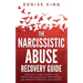 The Narcissistic Abuse Recovery Guide: The 6-Step System to Survive and Thrive After Gaslighting, Codependency, and Unhealthy Emotional Relationships