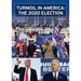 Turmoil in America: The 2020 Election