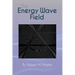 The Energy Wave Field