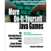 More Do-It-Yourself Java Games: An Introduction to Java Graphics and Event-Driven Programming