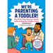 We're Parenting a Toddler!: The First-Time Parents' Guide to Surviving the Toddler Years