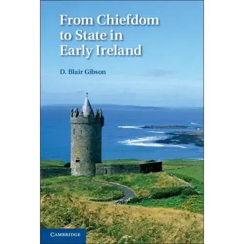 From Chiefdom to State in Early Ireland