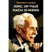 Jung, Un Viaje Hacia Sí Mismo