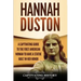 Hannah Duston: A Captivating Guide to the First American Woman to Have a Statue Built in Her Honor
