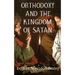 Orthodoxy and the Kingdom of Satan