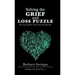 Solving the Grief and Loss Puzzle: Piecing Together Your New Normal Life Radiant Life Series No. 2