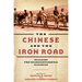 The Chinese and the Iron Road: Building the Transcontinental Railroad