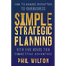 Simple Strategic Planning: Five moves to building a competitive advantage