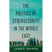 The Politics of Cybersecurity in the Middle East
