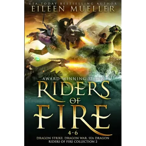 Riders of Fire Books 4-6: Dragon Strike, Dragon War, Sea Dragon