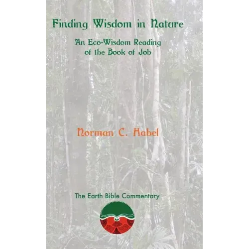 Finding Wisdom in Nature: An Eco-Wisdom Reading of the Book of Job