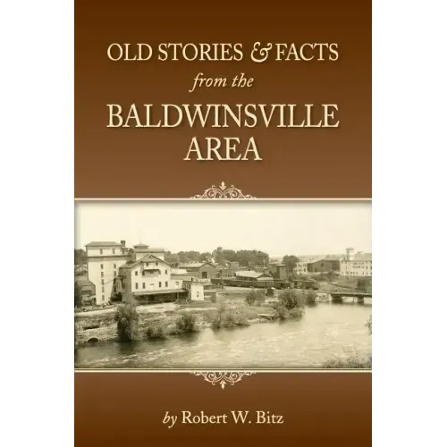 Old Stories & Facts from the Baldwinsville Area