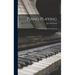 Piano Playing: With Piano Questions Answered