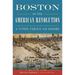 Boston in the American Revolution: A Town Versus an Empire