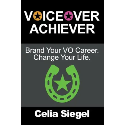 Voiceover Achiever: Brand your VO career. Change your life.