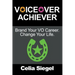 Voiceover Achiever: Brand your VO career. Change your life.