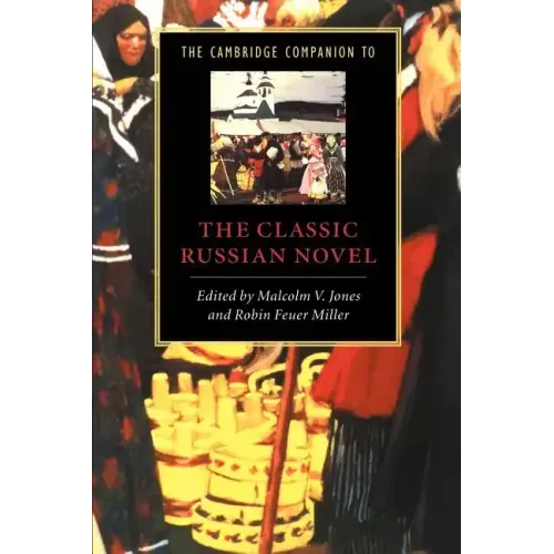 The Cambridge Companion to the Classic Russian Novel
