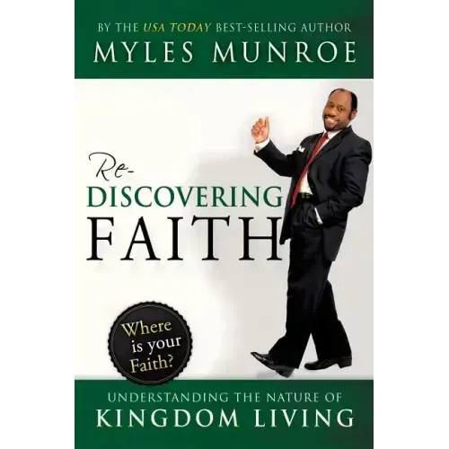Rediscovering Faith: Understanding the Nature of Kingdom Living
